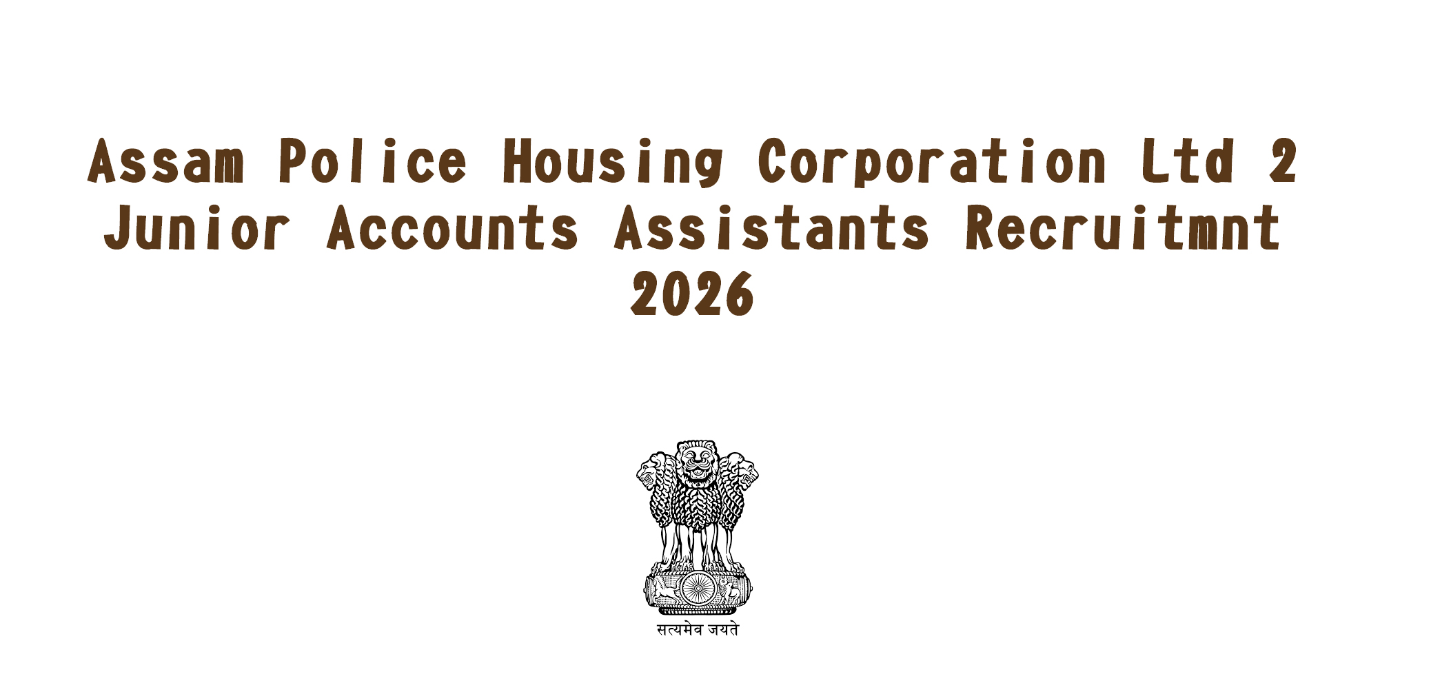 Assam Police Housing Corporation Ltd 2 Junior Accounts Assistants Recruitmnt 2026 assam police housing corporation ltd 2 junior accounts assistants recruitmnt 2026